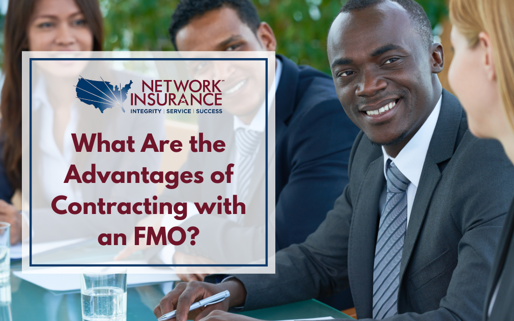 Top benefits of contracting with an FMO | Network Insurance